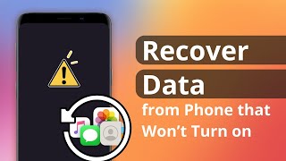 [Solved] How to Recover Data from Phone That Won’t Turn On