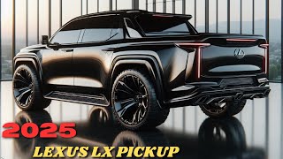 NEW 2025 Lexus LX Pickup Truck Unveiled - FIRST LOOK