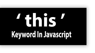 This Keyword In Javascript Explained
