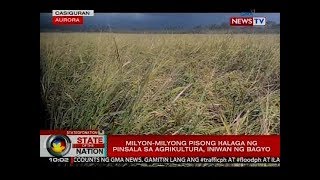 SONA: Milyon-milyong pisong halaga ng pinsala sa agrikultura, iniwan ng bagyo