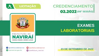 Credenciamento 02.2022 (08ª Sessão): Licitação Gravada em 23 de setembro de 2022 - Naviraí