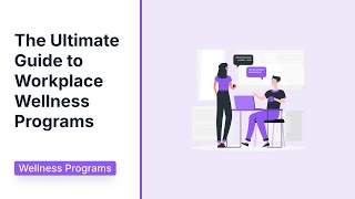 The Ultimate Guide to Workplace Wellness Programs