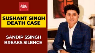 Sushant Singh Death Case: Sandip Ssingh Speaks Exclusively To India Today, Says He Is Being Framed