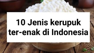 10 Jenis kerupuk paling enak se-Indonesia