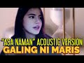 ASA NAMAN ACOUSTIC VERSION BY MARIS RACAL | GALING NI MARIS