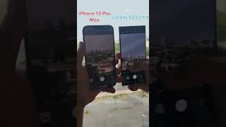 Samsung S22 Ultra vs iPhone 13 Pro Max Camera Test🔥🔥⚡️  March 2022. #shorts
