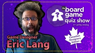 The Board Game Quiz Show: Canadian Designers/Eric Lang (S4 E1)