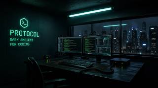 Protocol | Dark Ambient for Coding
