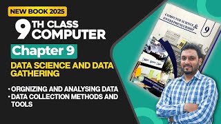 9th Computer Ch 9 | Orgnizing and Analysing Data, Data Collection Methods and Tools | New Book 2025