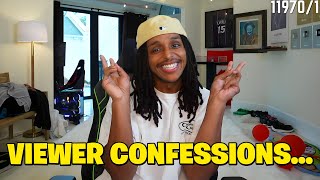LISTENING TO YOUR WEIRDEST CONFESSIONS NOW!!
