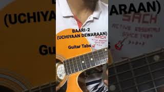 UCHIYAAN DEWARAAN (BAARI 2) Guitar Tabs 🎸 #shortvideo #guitartabs #shorts #mominamustehsan #bilal