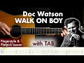 Doc Watson - Walk On Boy // Bluegrass flatpicking & fingerstyle guitar lesson