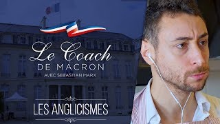 Le Coach de Macron - Les Anglicismes