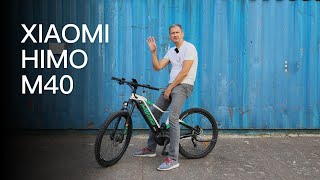 ТОП ЗА СВОИ ДЕНЬГИ. XIAOMI HIMO M40. СРЕДНЕМОТОРНЫЙ ГОРНЫЙ ЭЛЕКТРОВЕЛОСИПЕД.