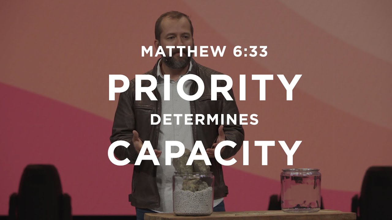 Matthew 6 33 Explained Priority Determines Capacity Matthew 6 33