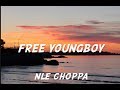 NLE Choppa - FREE YOUNGBOY LYRICS