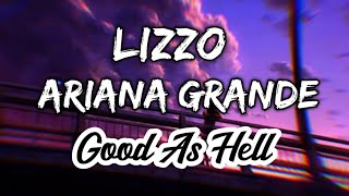 Lizzo, Ariana Grande - Good As Hell (Lyrics)