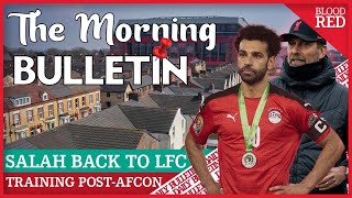 Mohamed Salah coming BACK to Liverpool training after AFCON hurt | Morning Bulletin