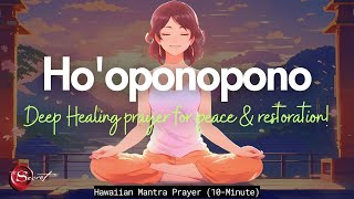 10 MINUTE DEEP HEALING WITH HO'OPONOPONO FOR PEACE \u0026 RESTORATION| 432HZ