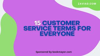 15 CUSTOMER SERVICE TERMS FOR EVERYONE