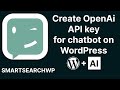 How to integrate OpenAi API Key in chagpt chatbot wordpress smartsearchwp