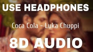 Coca Cola (8D AUDIO) - Luka Chuppi |8d songs hindi | 8d song Punjabi | 8d songs |