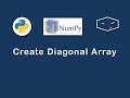 numpy create diagonal array