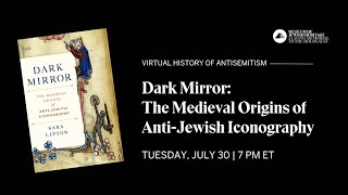 The History of Antisemitism - The Dark Mirror: The Medieval Origins of Anti-Jewish Iconography