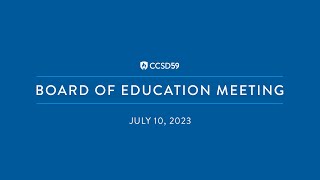 CCSD59 BOE Meeting - July 10, 2023