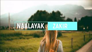 LYRICS | Naalayak | Zakir