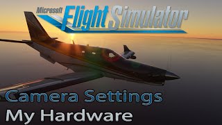Microsoft Flight Simulator 2020 | Camera Views | How I use My Cameras