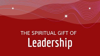 Spiritual Gift of Leadership