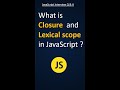 Closure and Lexical Scope in JavaScript | #shorts #youtubeshorts #short #javascript #interview