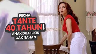 PS0NA T4NTE 40 TAHUN! JANDE ANAK DUA EMANG BIKIN GAK NAHAN...| alur cerita film