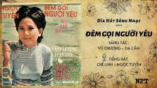 Đêm Gọi Người Yêu - Chế Linh ; Ngọc Tuyền | Bản Thu Âm Đầu Tiên Hay Nhất Trước 1975