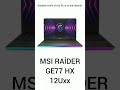 MSİ RAİDER GE77 HX 12UXX #shorts