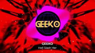 Hell Slash Her (ULTRAKILL FanTheme/Remix) - GEEKO