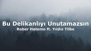 Rober Hatemo ft Yıldız Tilbe - Bu Delikanlıyı Unutamazsın(Sözleri - Lyrics)