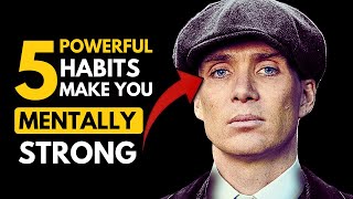 5 POWERFUL Habits to Become MENTALLY STRONG
