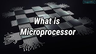 What is a Microprocessor? |Types of Microprocessors | Advantages Of Microprocess