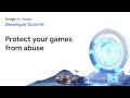 Introducing Play Integrity API developer preview (Google for Games Developer Summit 2021)