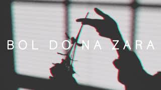 Bol Do Na Zara - Armaan Malik (slowed + reverb)