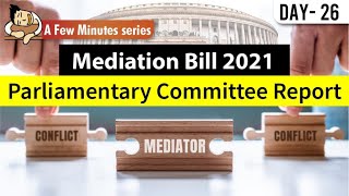 Few Minute Series || MEDIATION BILL 2021 || 18th July 2022 || UPSC IAS ||