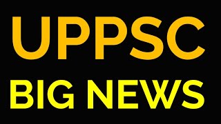 UPPSC BIG NEWS official notification uppcs up pcs psc latest update