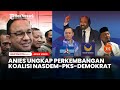 Anies Baswedan Ungkap Perkembangan Wacana Koalisi Partai Nasdem-PKS-Partai Demokrat