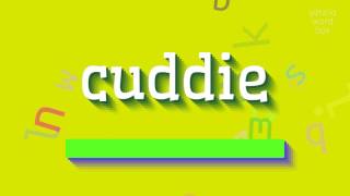 How to say "cuddie"! (High Quality Voices)