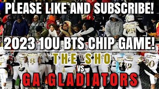 The SHO Vs GA Gladiators (10U) |2023 10U BTS CHIP GAME! 🔥|