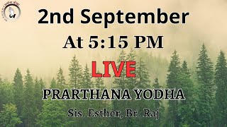 Prarthana Yodha | LIVE AT 5:15 PM | Sis. Esther | Br. Raj | 2nd September |