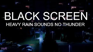 Sleep Instantly Heavy Rain Sounds No Thunder Black Screen, Rain Sounds For Sleeping by House of Rain