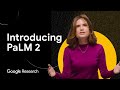 Introducing PaLM 2, Google’s next generation large language model | Research Bytes